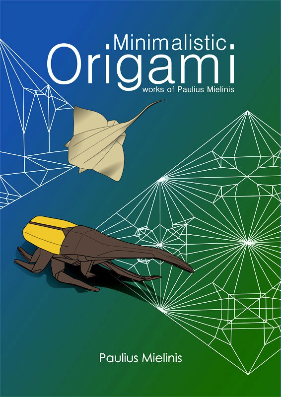 Minimalistic Origami - Works of Paulius Mielinis [e-book Edition]
