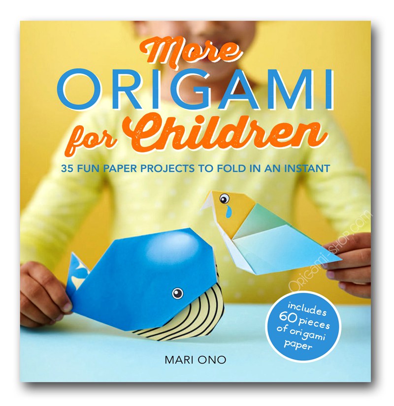 More Origami for Children - 35 fun paper projects + 60 pieces of origami papers