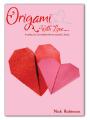 Nick Robinson\'s Collection: Vol 1. Origami with Love
