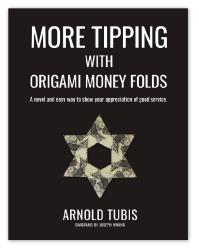 More Tipping with Origami Money Folds