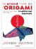 Le Grand Livre de l'Origami traditionnel japonais - 35 modèles